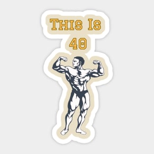 This is 40 Sticker